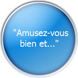 Amusez-vous bien et...