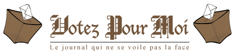 Votez pour moi, le journal qui ne se voile pas la face